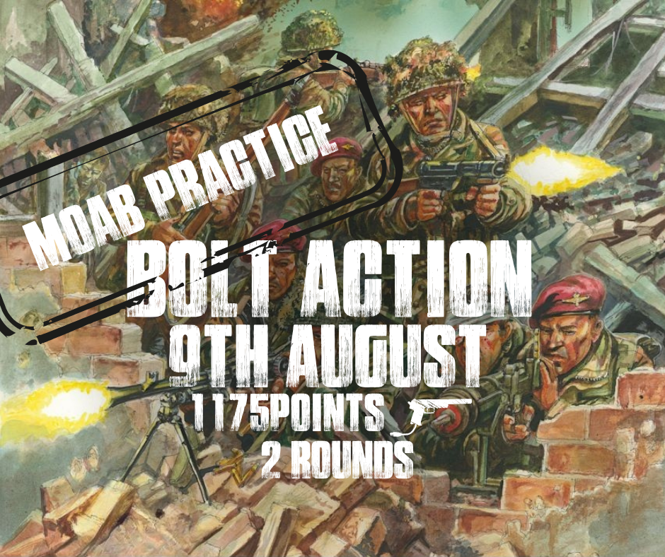 Bolt Action V3 MOAB Practice Game Day (Sun 9th August)