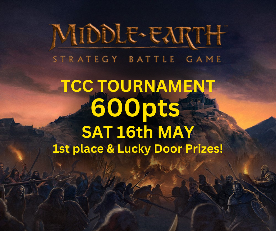 TCC: Middle Earth Tournament (Saturday 16th May)