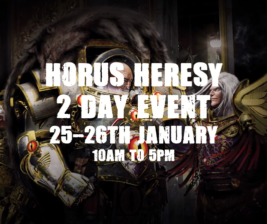 Horus Heresy 2 Day Event - 25th and 26th January 2025