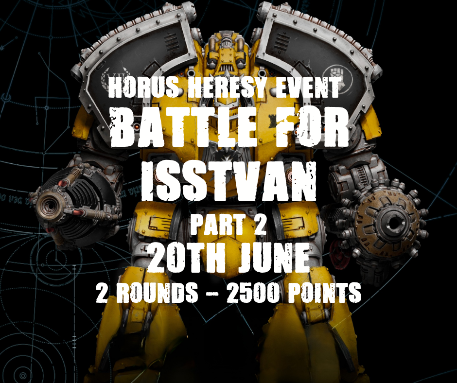 Horus Heresy -Battle For Isstvan- Part 2 (Saturday 20th June)