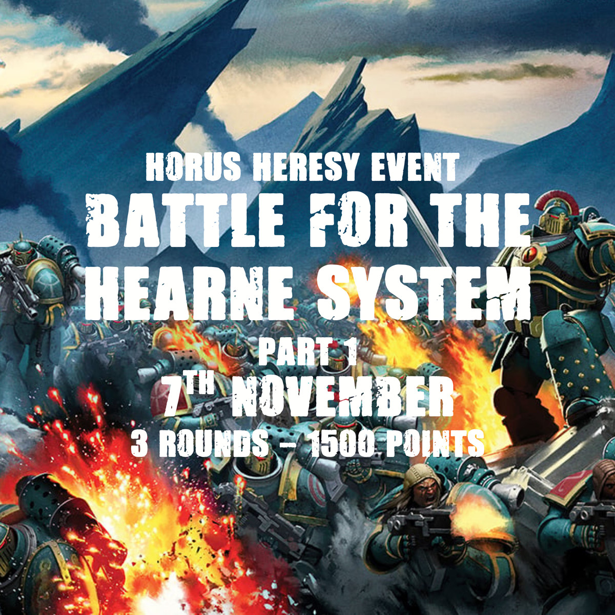 Horus Heresy - Battle For The Hearne System - Part 1 & 2 (Saturday 7th November & 5th December)