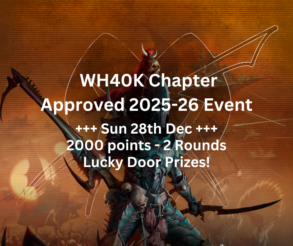 TCC: WH40K Chapter Approved 2025-26 Friendly Event (Sun 28th December)