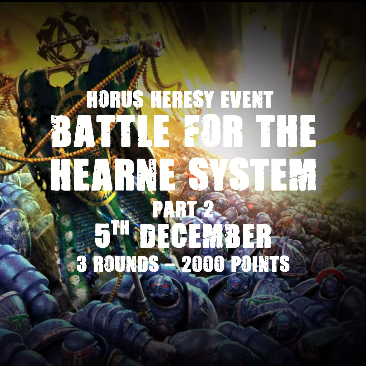 Horus Heresy - Battle For The Hearne System - Part 1 & 2 (Saturday 7th November & 5th December)