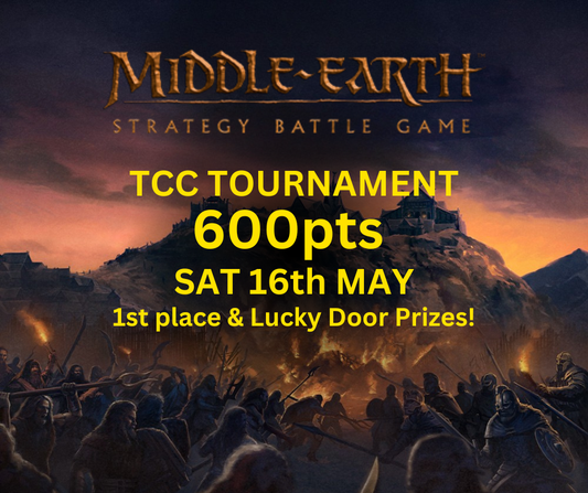 TCC: Middle Earth Tournament (Saturday 16th May)