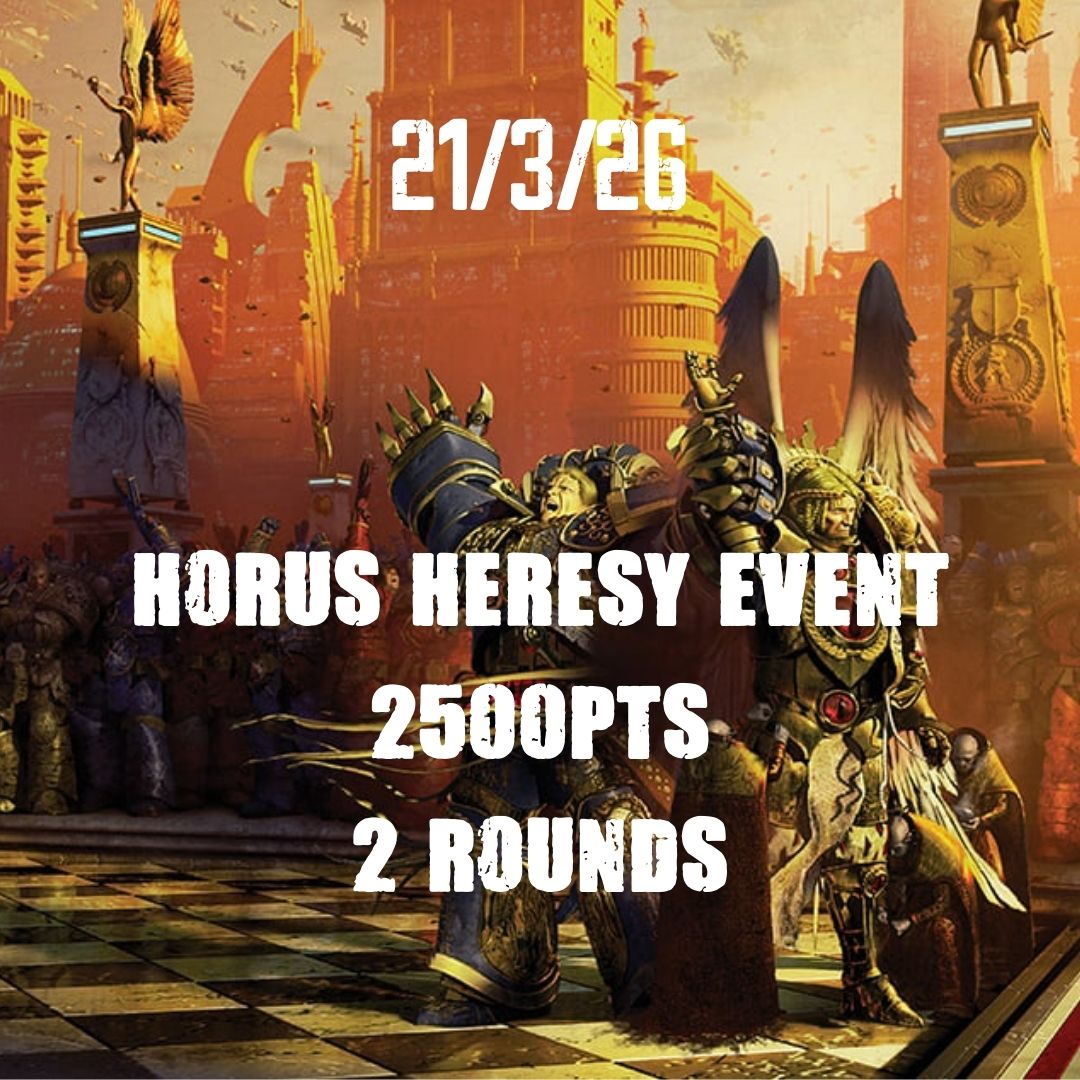 Horus Heresy Event (Saturday 21st March 2026)