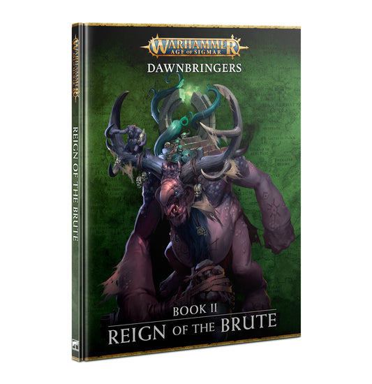 Dawnbringers Book 2: Reign of The Brute