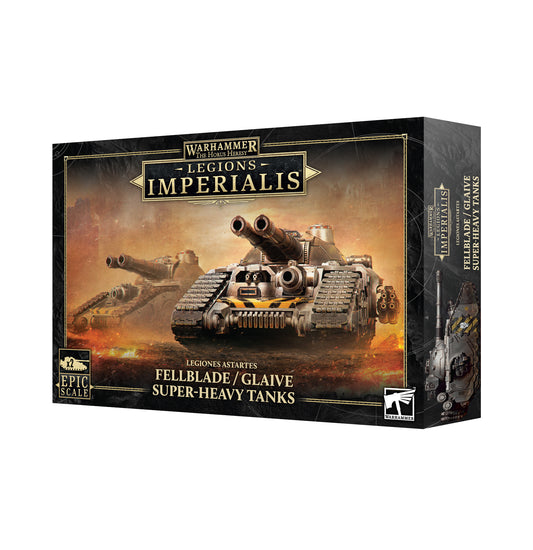 LI: Fellblade/Glaive Super-Heavy Tanks (Pre-Order 20/12/25)